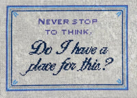 Never stop to think...